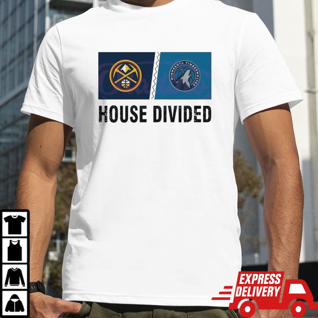 House Divided Nuggets vs Timberwolves Shirt