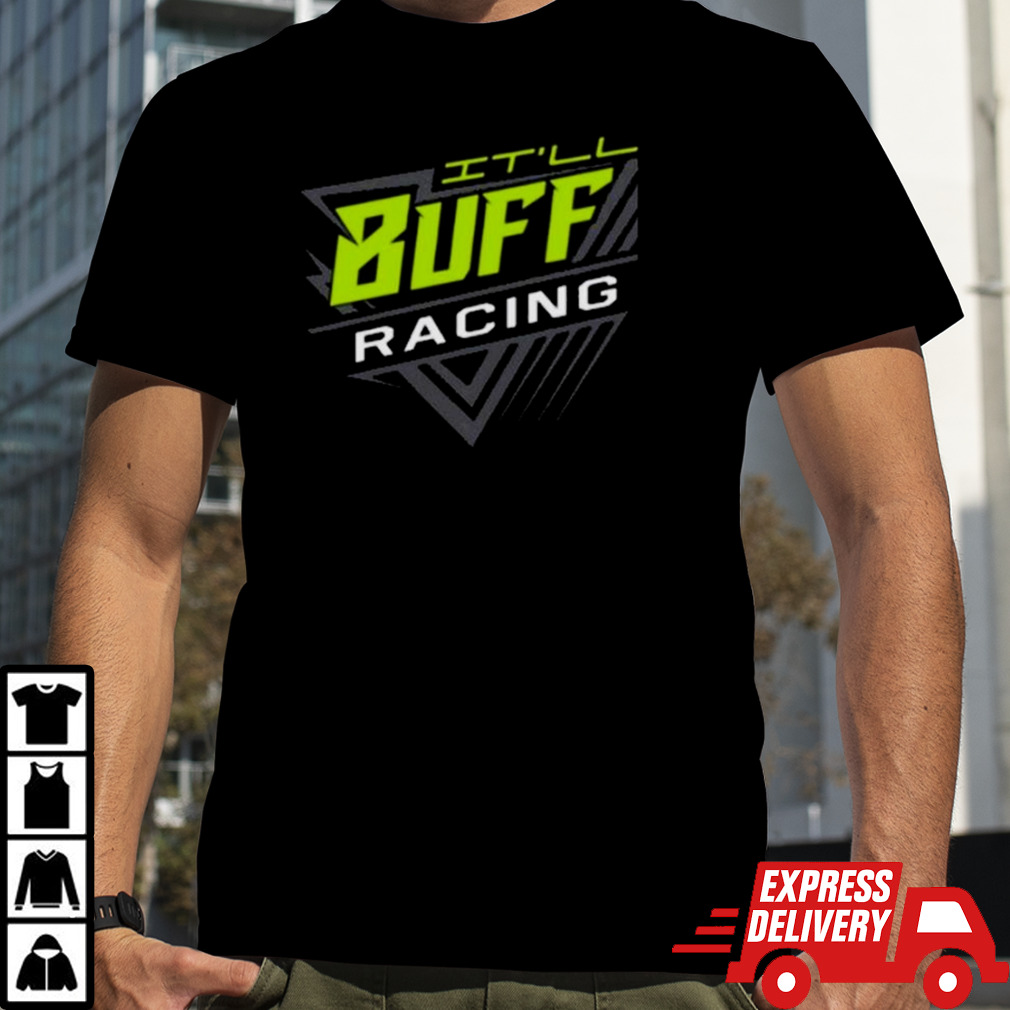 It’ll Buff Racing T-shirt