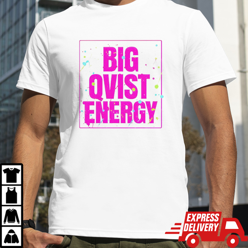 Big qvist energy shirt