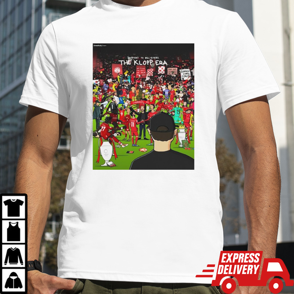 Doubters To Believers The Klopp Era shirt