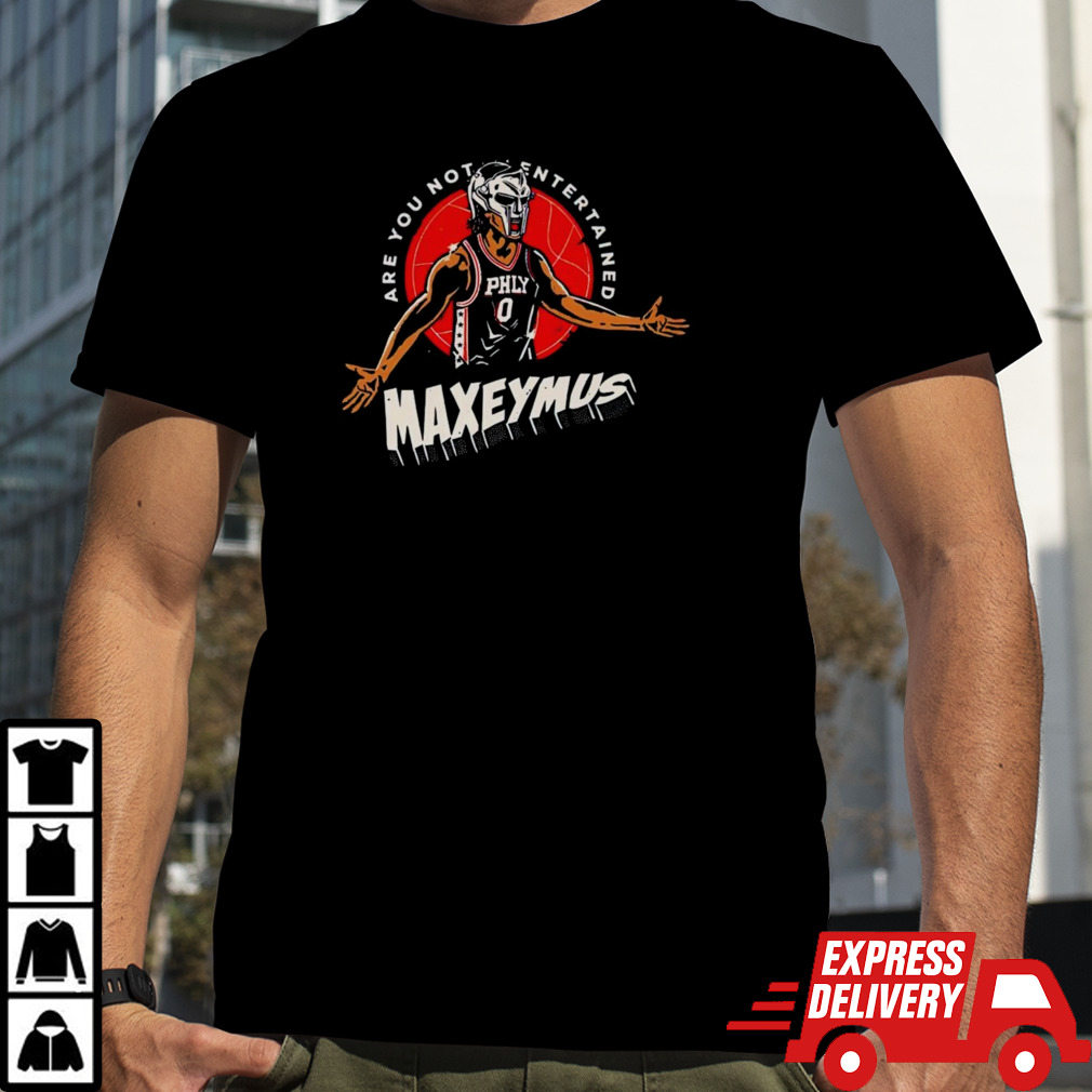 Maxeymus are you not entertained shirt