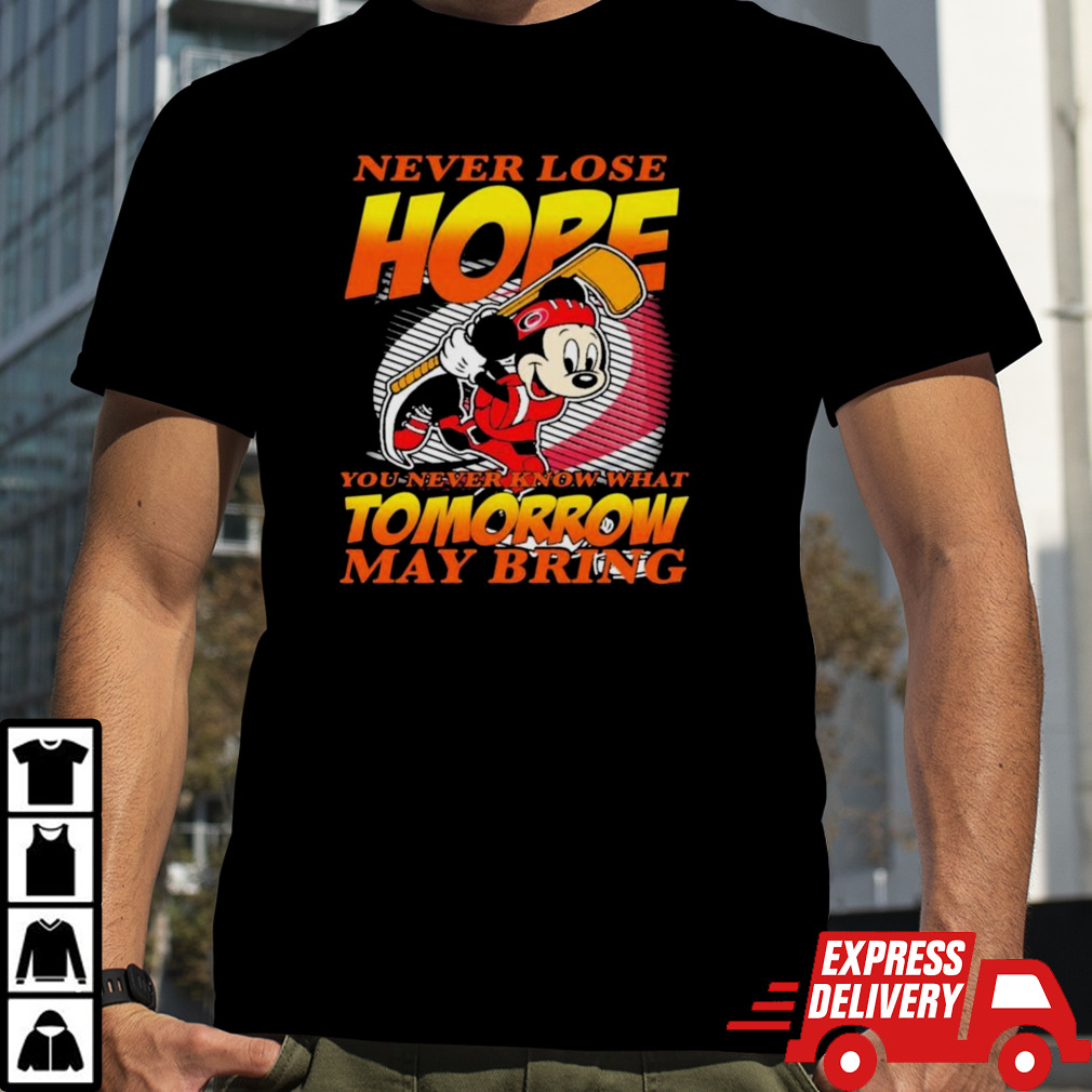 Mickey Mouse Carolina Hurricanes Never Lose Hope You Never Know What Tomorrow May Bring Shirt