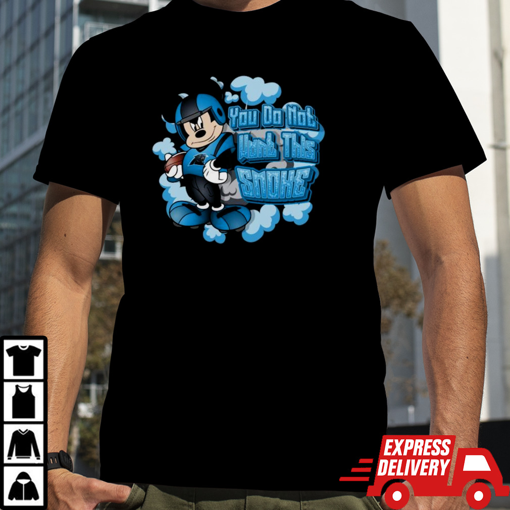 Mickey Mouse Carolina Panthers NFL You Do Not Want This Smoke 2024 Shirt