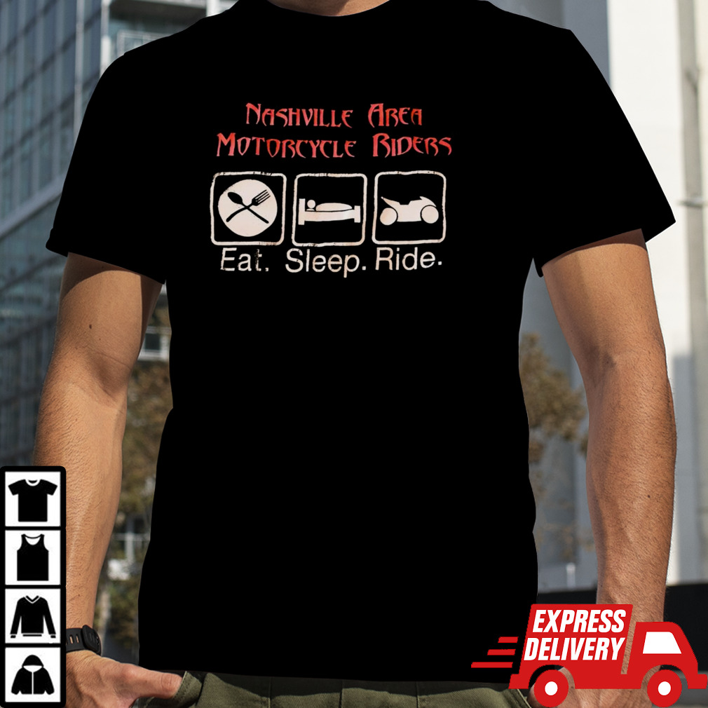 Nashville area motorcycle riders eat sleep ride shirt