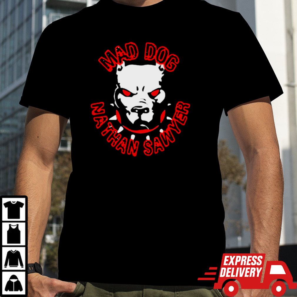 Nathan Sawyer Maddog shirt