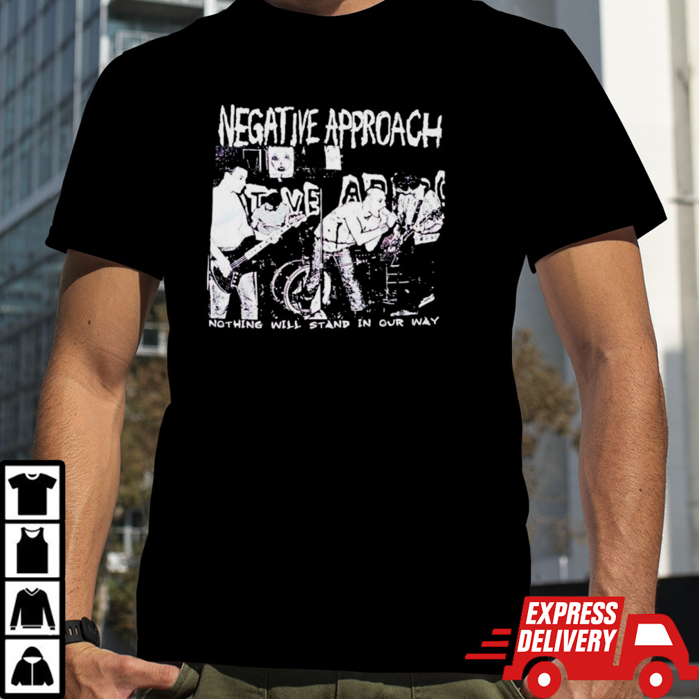 Negative Approach nothing will stand in our way tour shirt