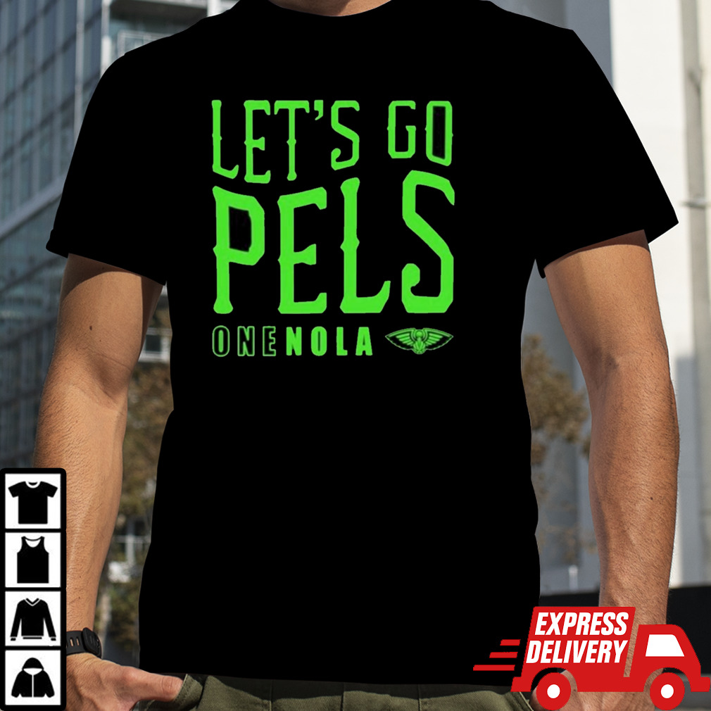 New Orleans Pelicans Let’s Go Pels One Nola Shirt