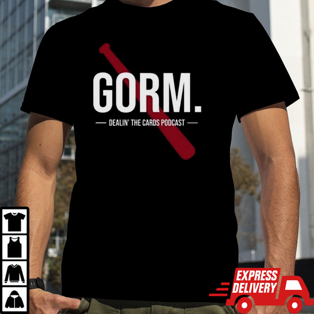 Nolan Gorman Gorm Dealin’ The Cards Podcast T-shirt