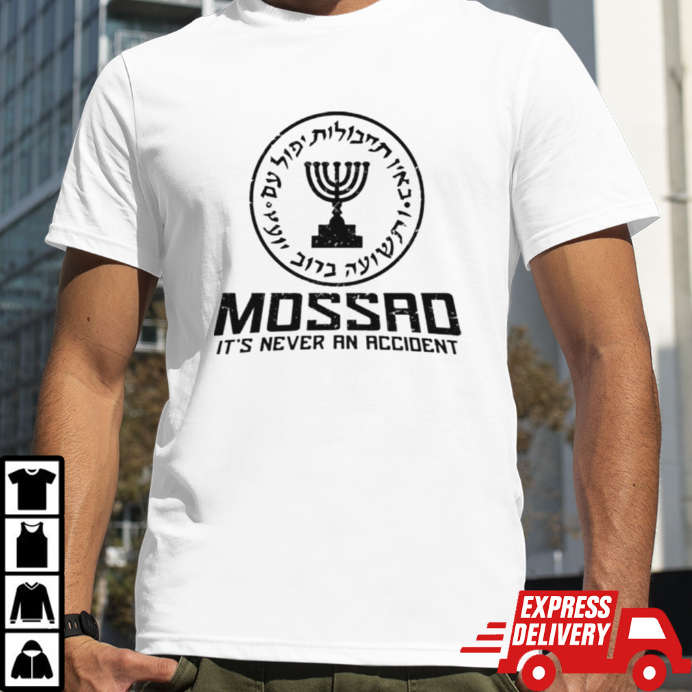 Official Iran President – Mossad It’s Never An Accident Shirt