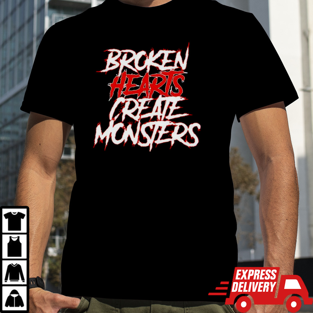 Official broken hearts create monsters shirt