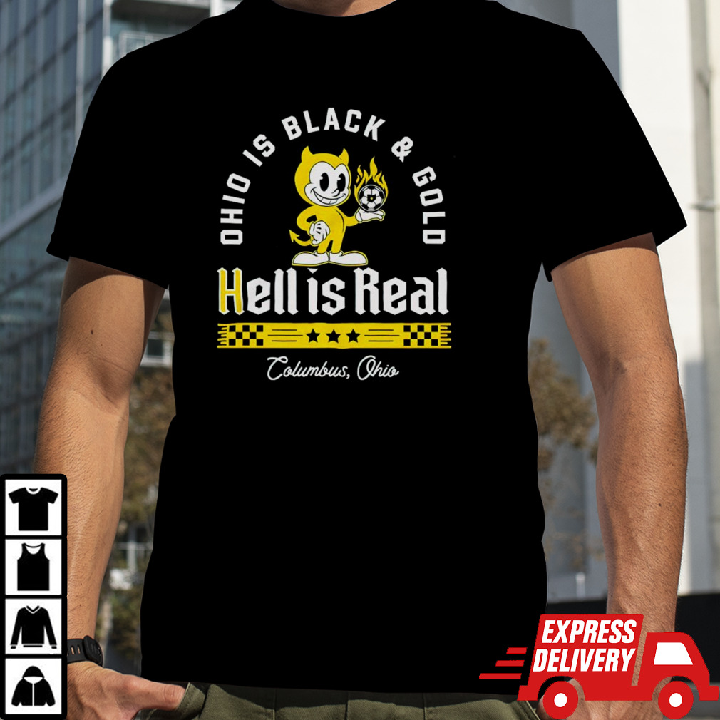 Ohio is black and gold hell is real shirt