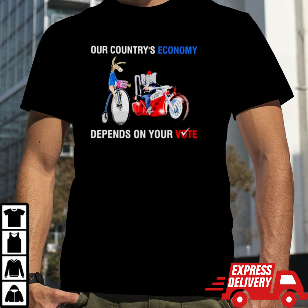 Our country’s economy depends on your vote shirt