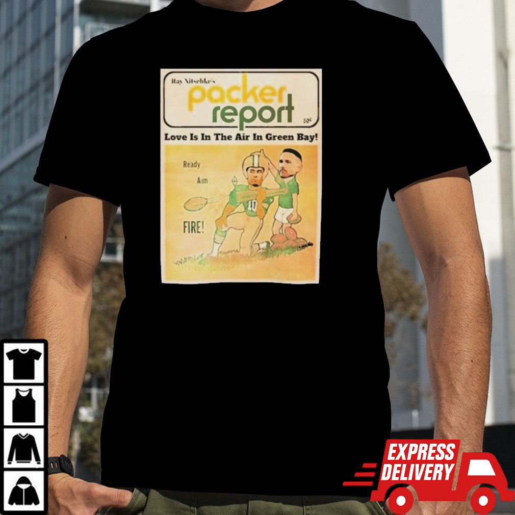 Packer Report Love Is In The Air In Green Bay Packers Shirt