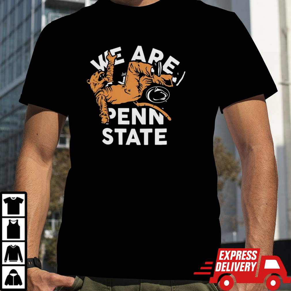 Penn State Nittany Lions we are Penn State shirt