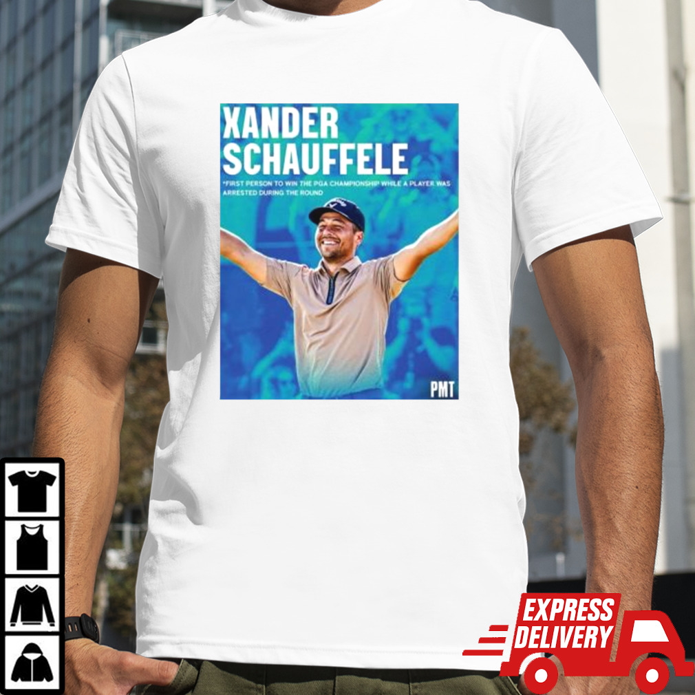 Xander Schauffele First Person To Win The PGA Championship While A Player Was Arrested Shirt