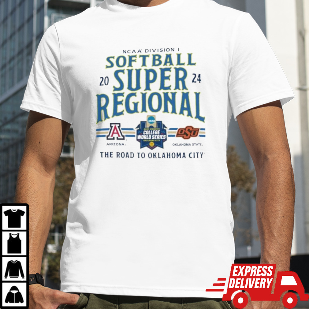 Official NCAA Division I Softball Super Regional 2024 Arizona Wildcats Vs Oklahoma State Cowboys The Road To Oklahoma City Shirt