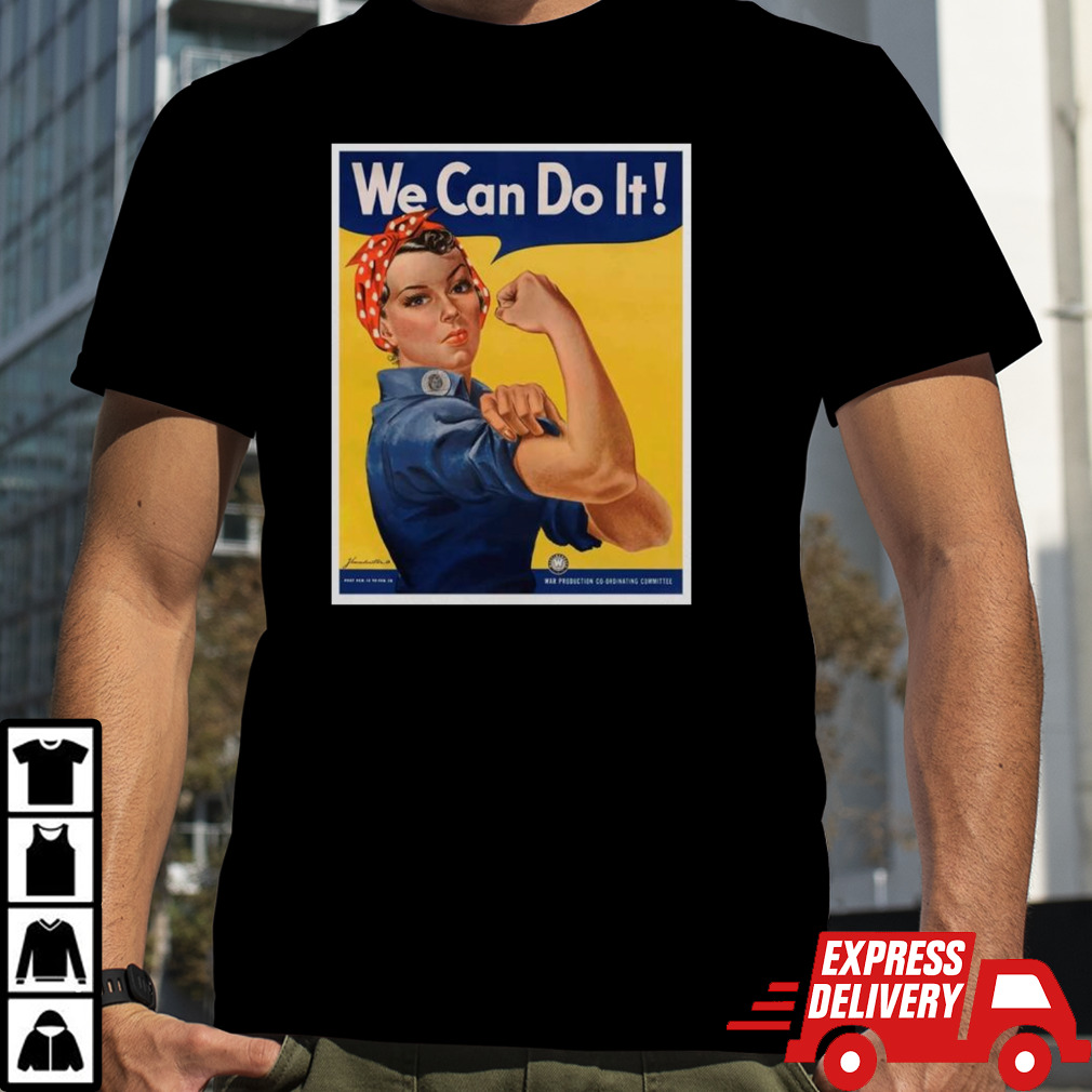 Rosie the riveter we can do it shirt