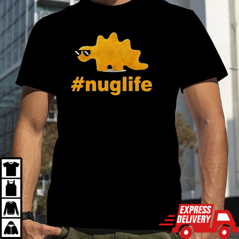 Saying Nuglife Funny Dinosaur Nugget shirt