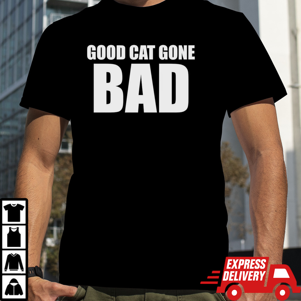 Sukihana Good Cat Gone Bad shirt