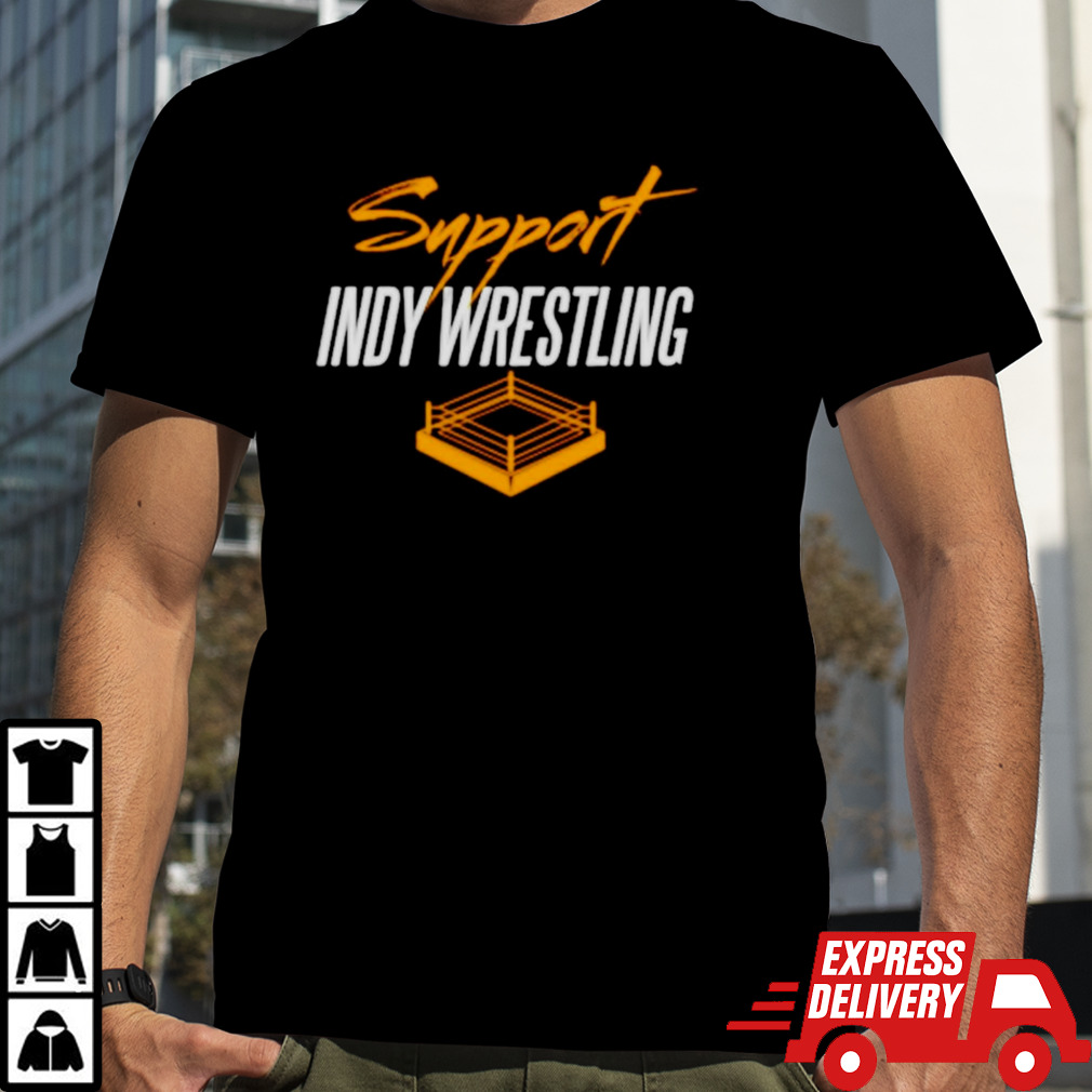 Support Indy Wrestling shirt