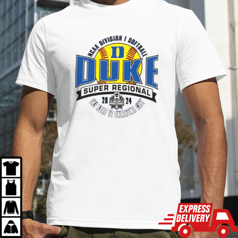 Duke Blue Devils 2024 NCAA Division I Softball Super Regional – Columbia, MO Shirt