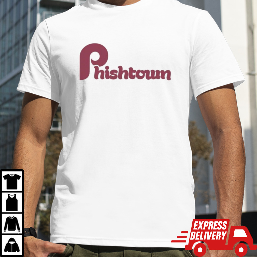 Phishtown Philadelphia Phillies Shirt