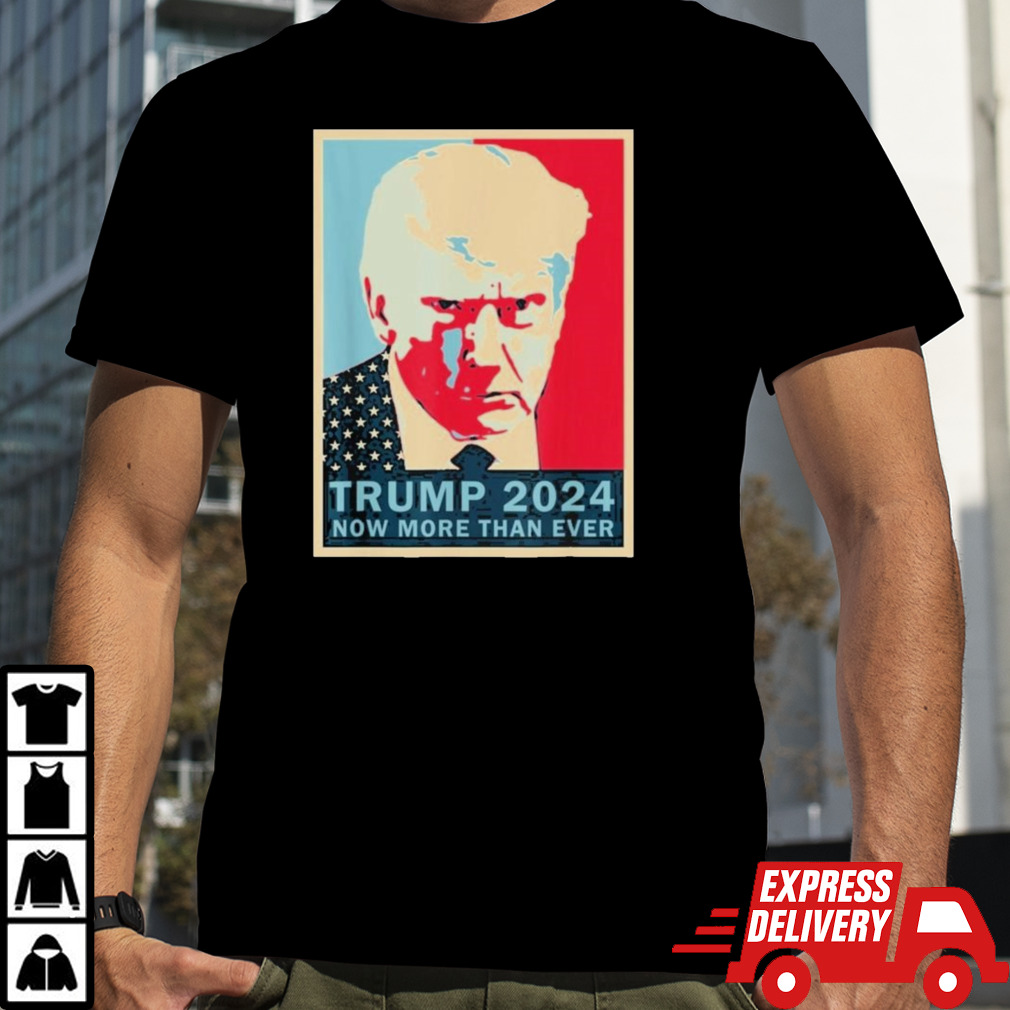 Trump 2024 Hope Now More Than Ever shirt