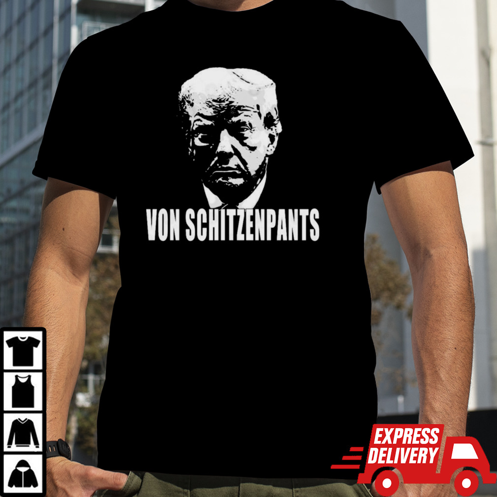 Trump Von Schitzenpants Shirt