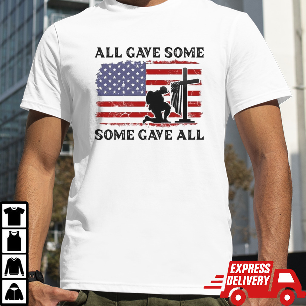 Veterans Day All Gave Some Some Gave All Memorial Day shirt