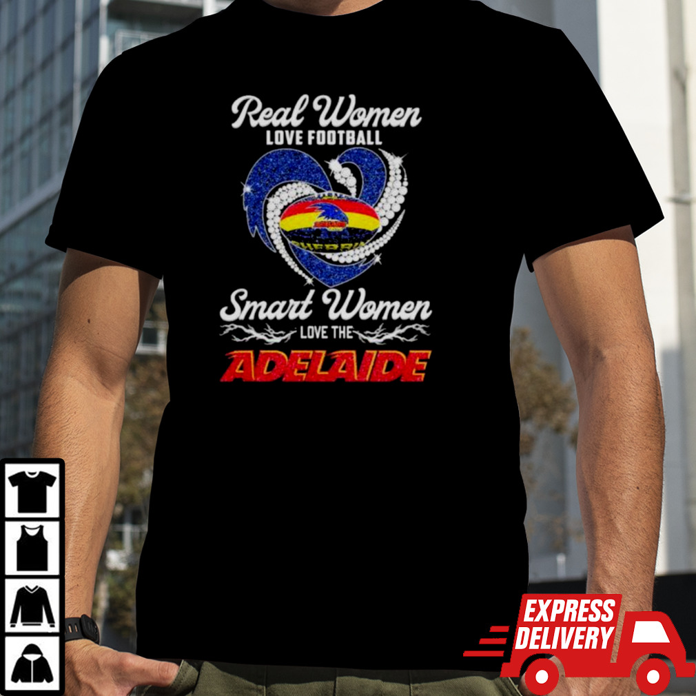 Adelaide Crows Football Real Women Love Football Smart One Love Adelaide T-Shirt