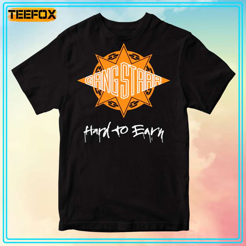 Gang Starr Hard To Earn Hip Hop T-Shirt