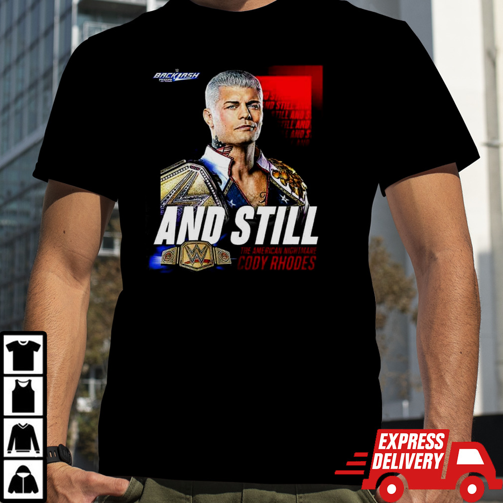 WWE Backlash And Still The American Nightmare Cody Rhodes T-Shirt