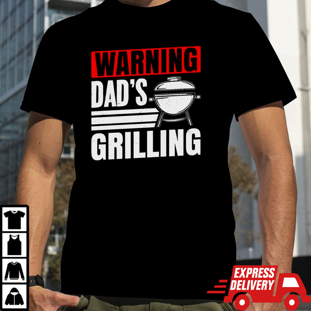 Warning DadS Grilling FatherS Day Graphic shirt