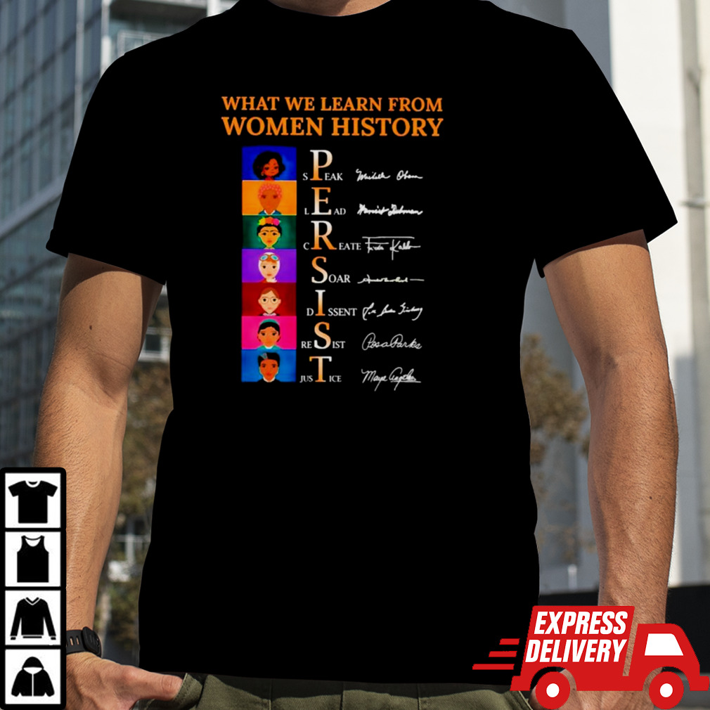 What we learn from women history persist shirt