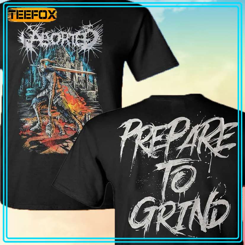 Aborted Prepare To Grind T-Shirt