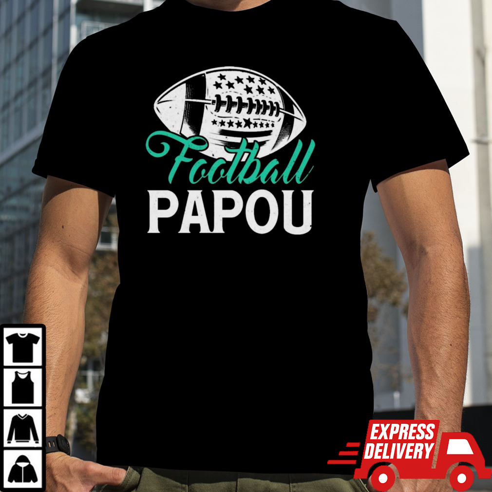 American Football Papou Happy FatherS Day Dad Grandpa shirt