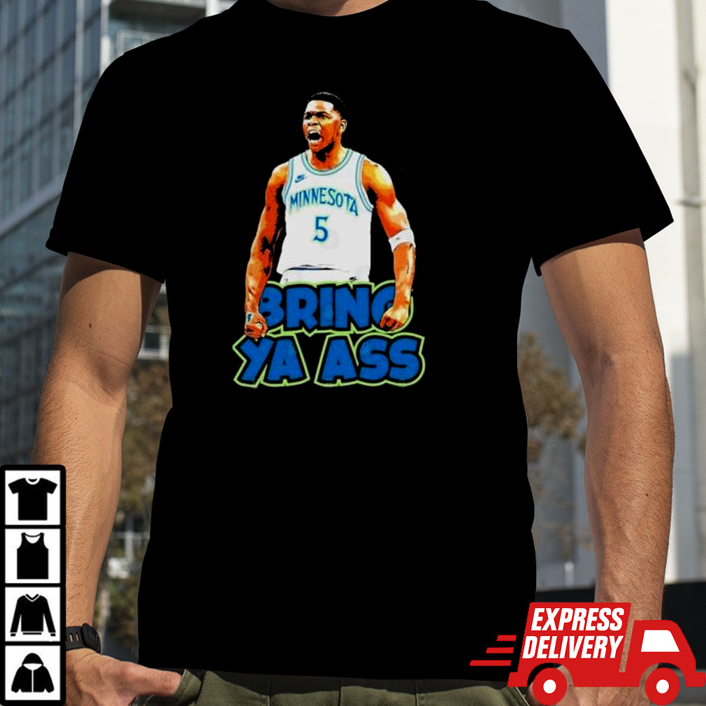 Anthony Edwards Bring Ya Ass Minnesota 2024 shirt