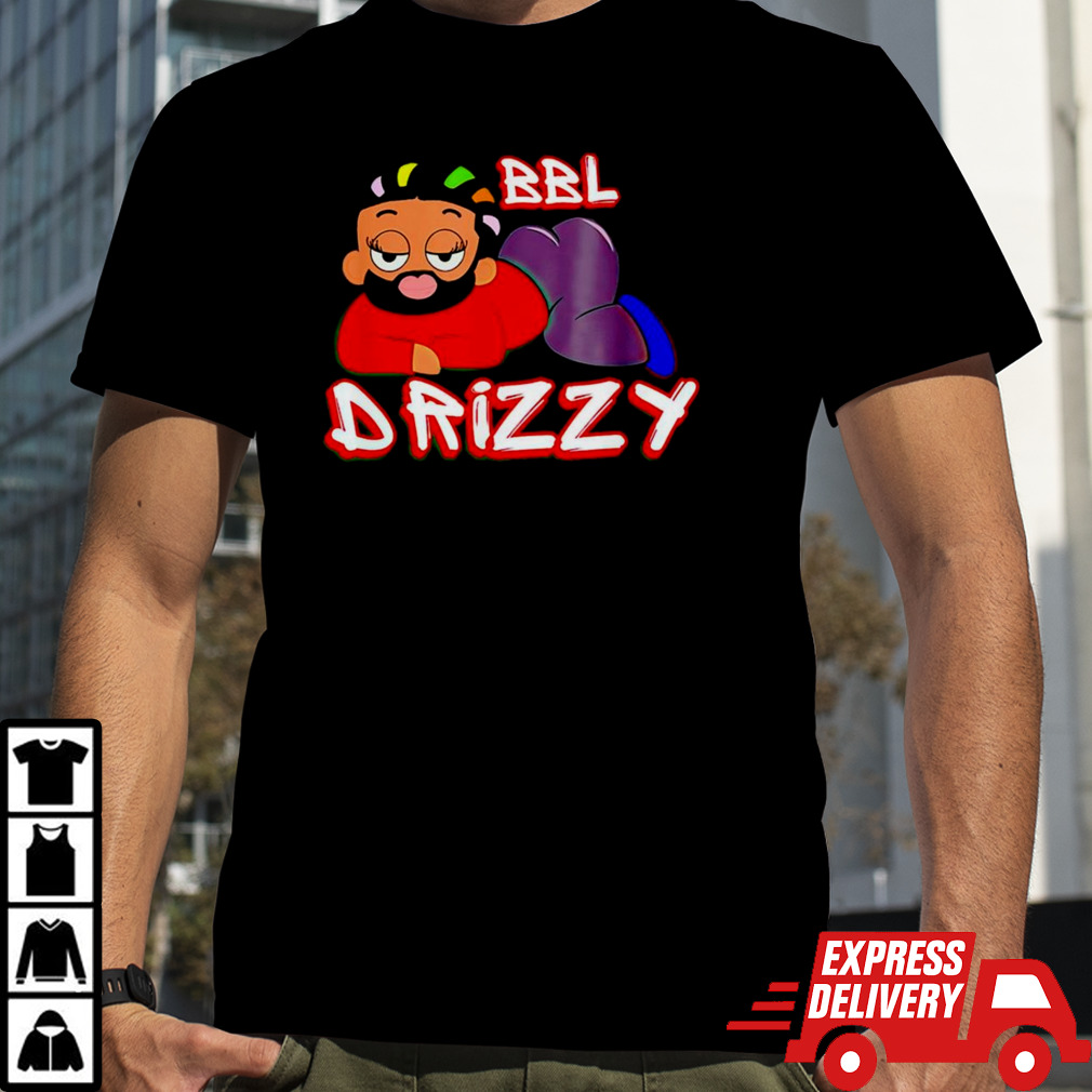 BBL Drizzy shirt