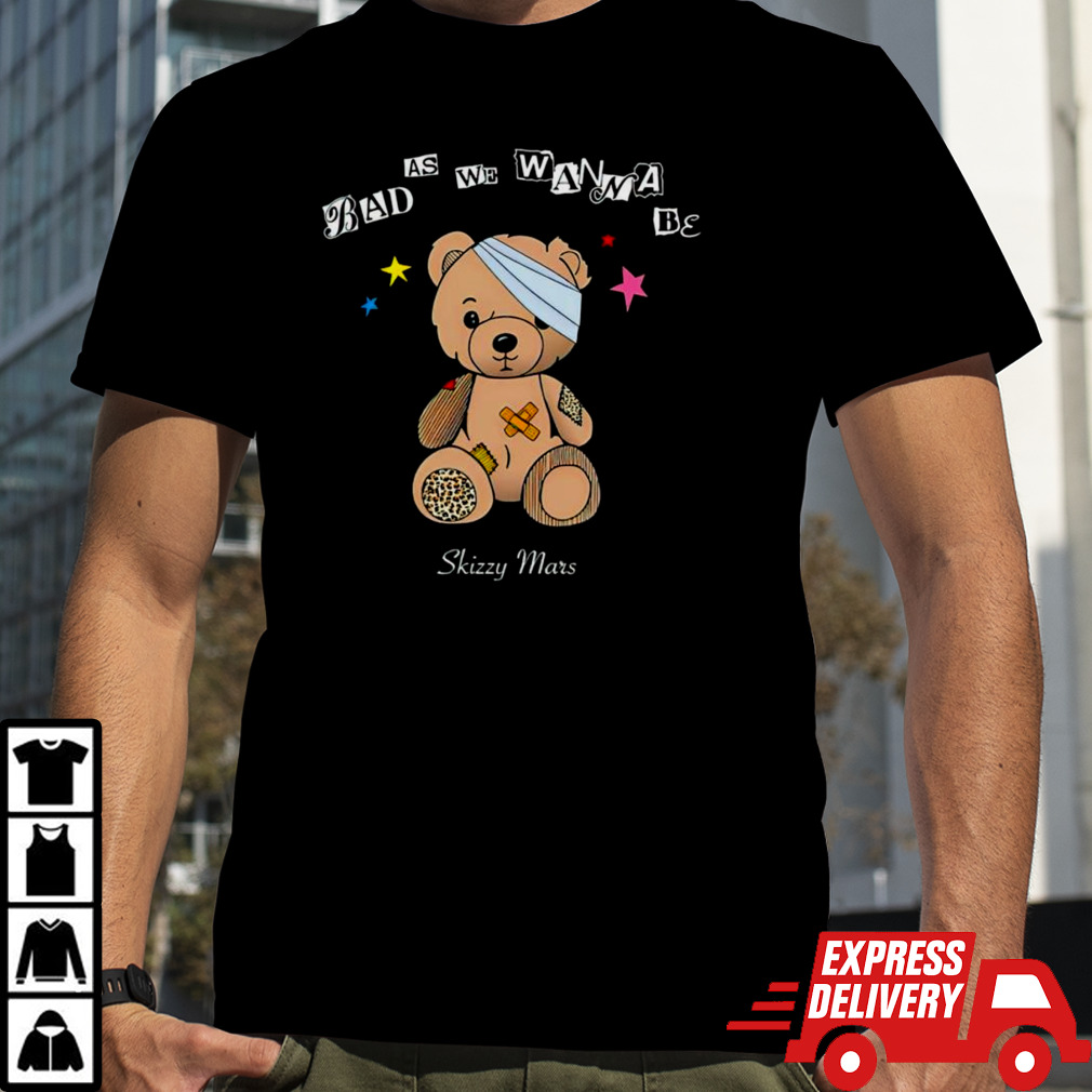 Bad as we wanna be skizzy mars bear shirt