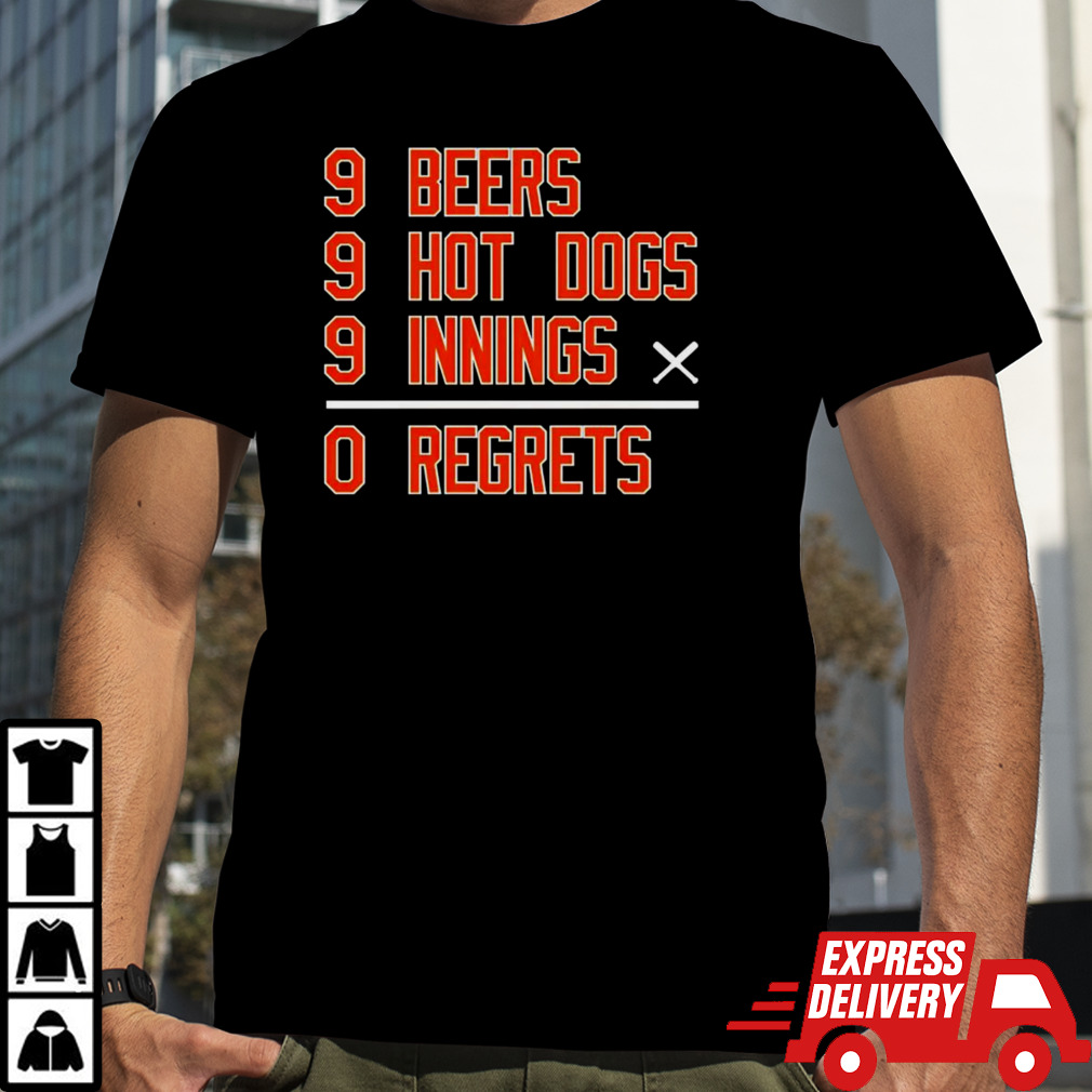 Baltimore Baseball 9 beers 9 hot 9 dogs innings 0 regrets shirt