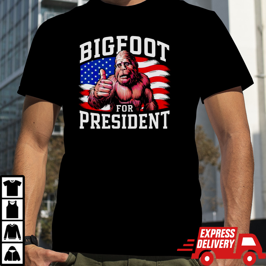 Bigfoot for president America shirt