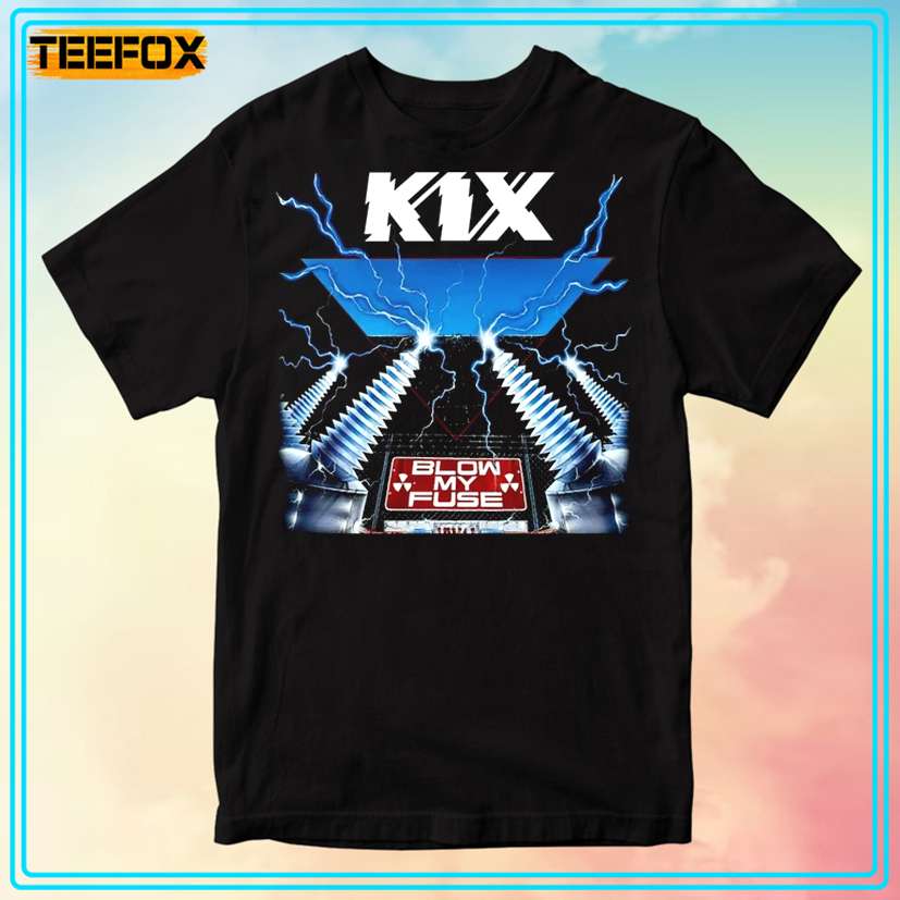 Kix Blow My Fuse Unisex T-Shirt