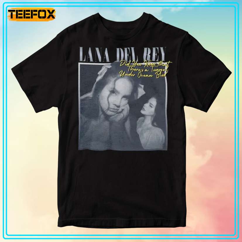 Lana Del Rey Did You Know That There's a Tunnel Under Ocean Blvd T-Shirt