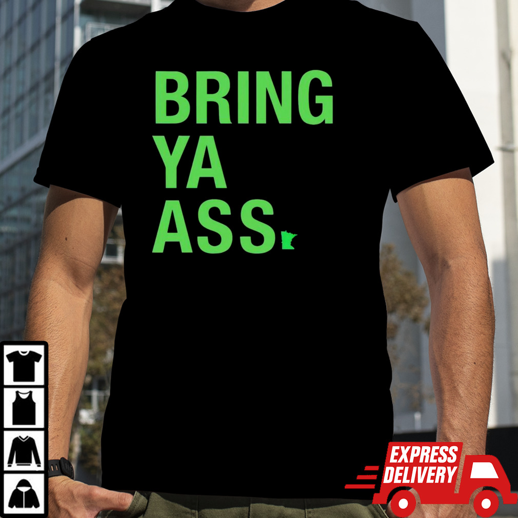 Bring Ya Ass T-Shirt