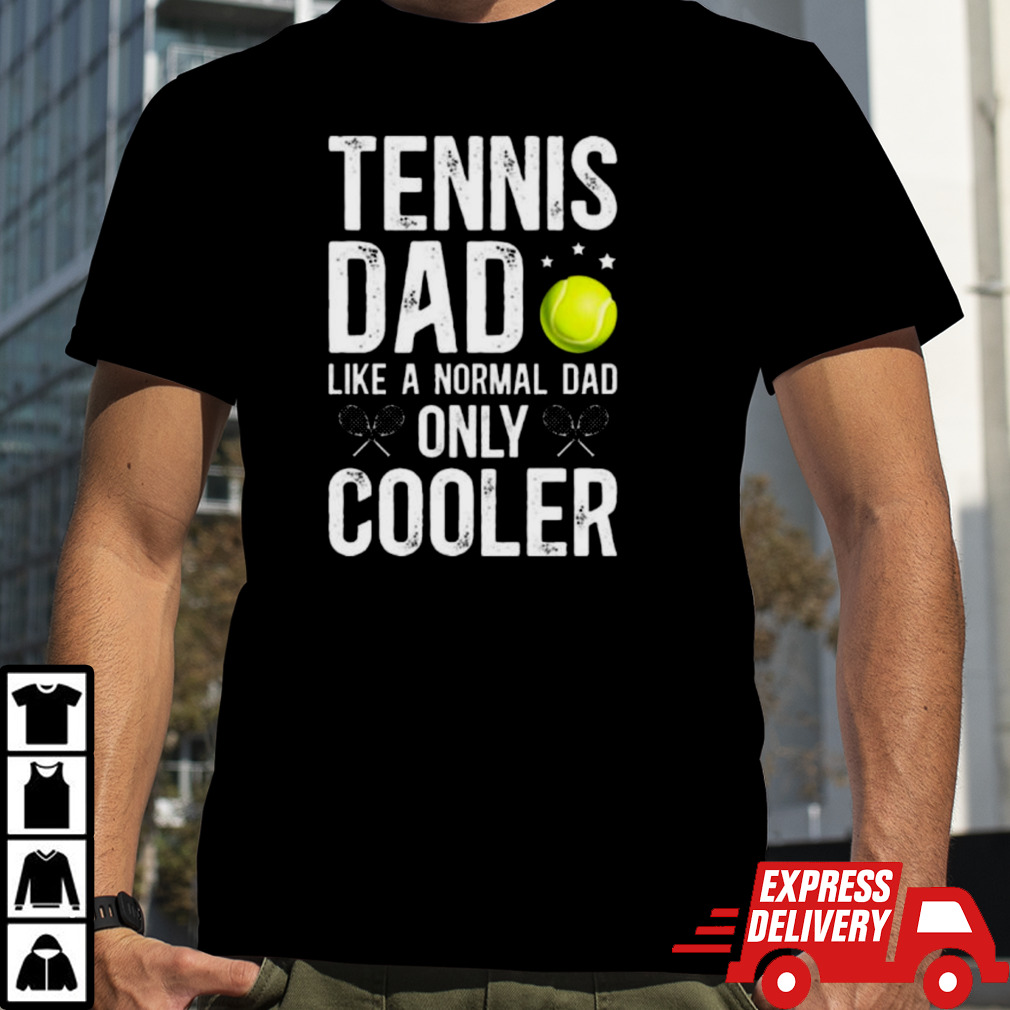 Cool Tennis Dad Of A Tennis Player Dad Tennis Father Shirt