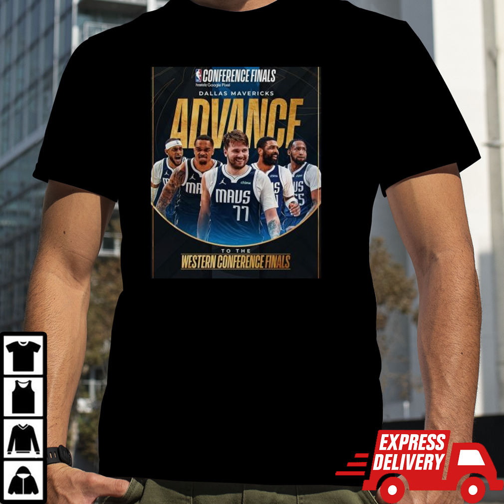 Dallas Mavericks Advance To 2024 NBA Western Conference Finals shirt