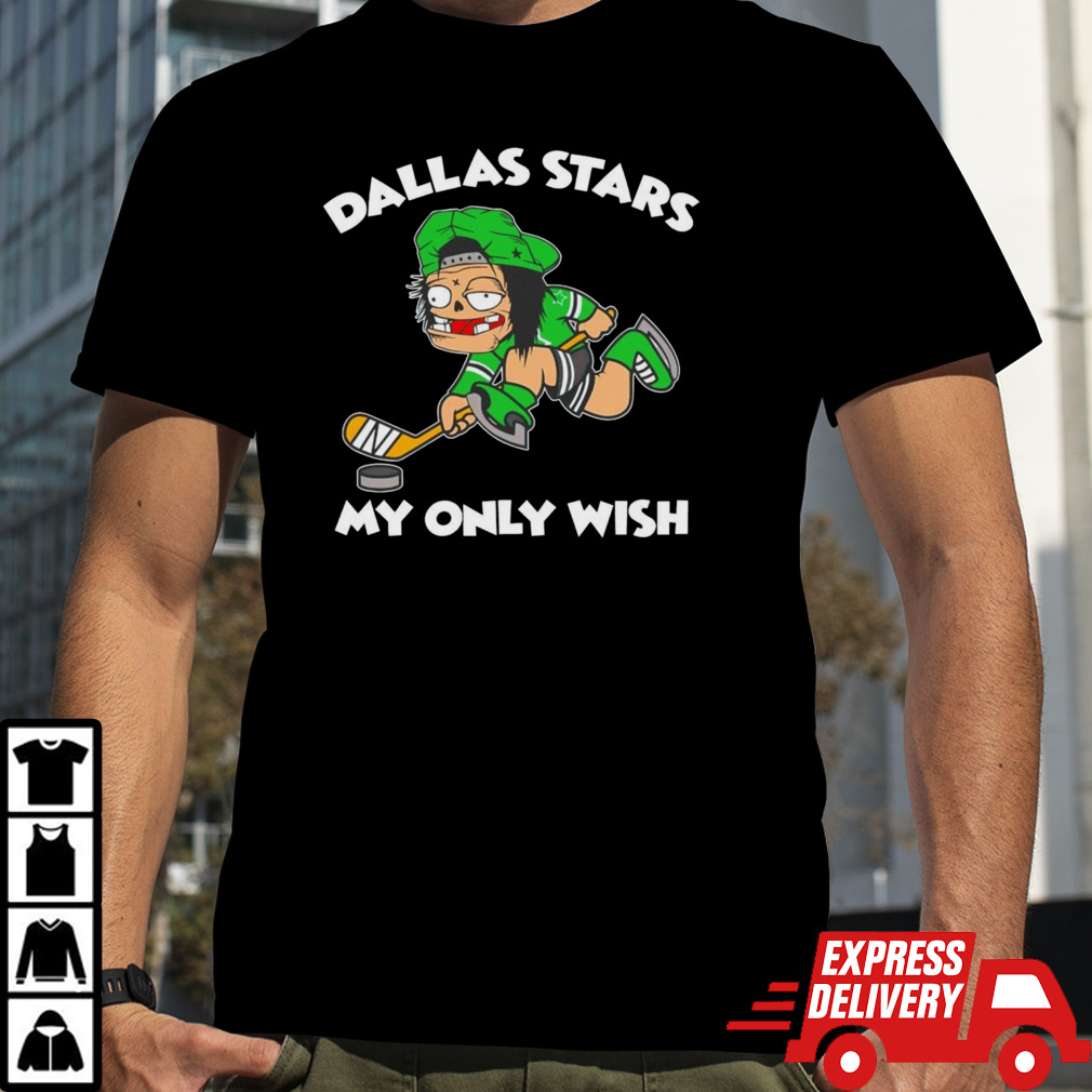 Dallas Stars my only wish hockey shirt