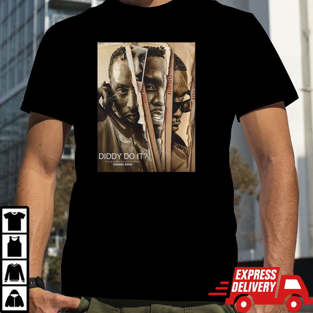 Diddy Do It Original Docu Series Coming Soon On Netflix shirt