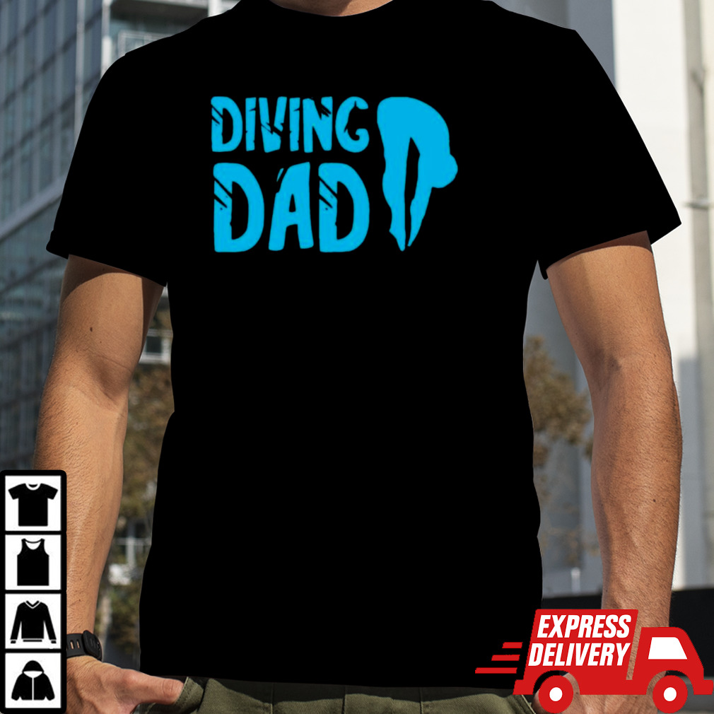 Diving Dad Springboard Swimming Platform Diver Shirt