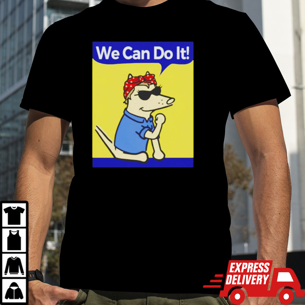 Dog we can do it shirt